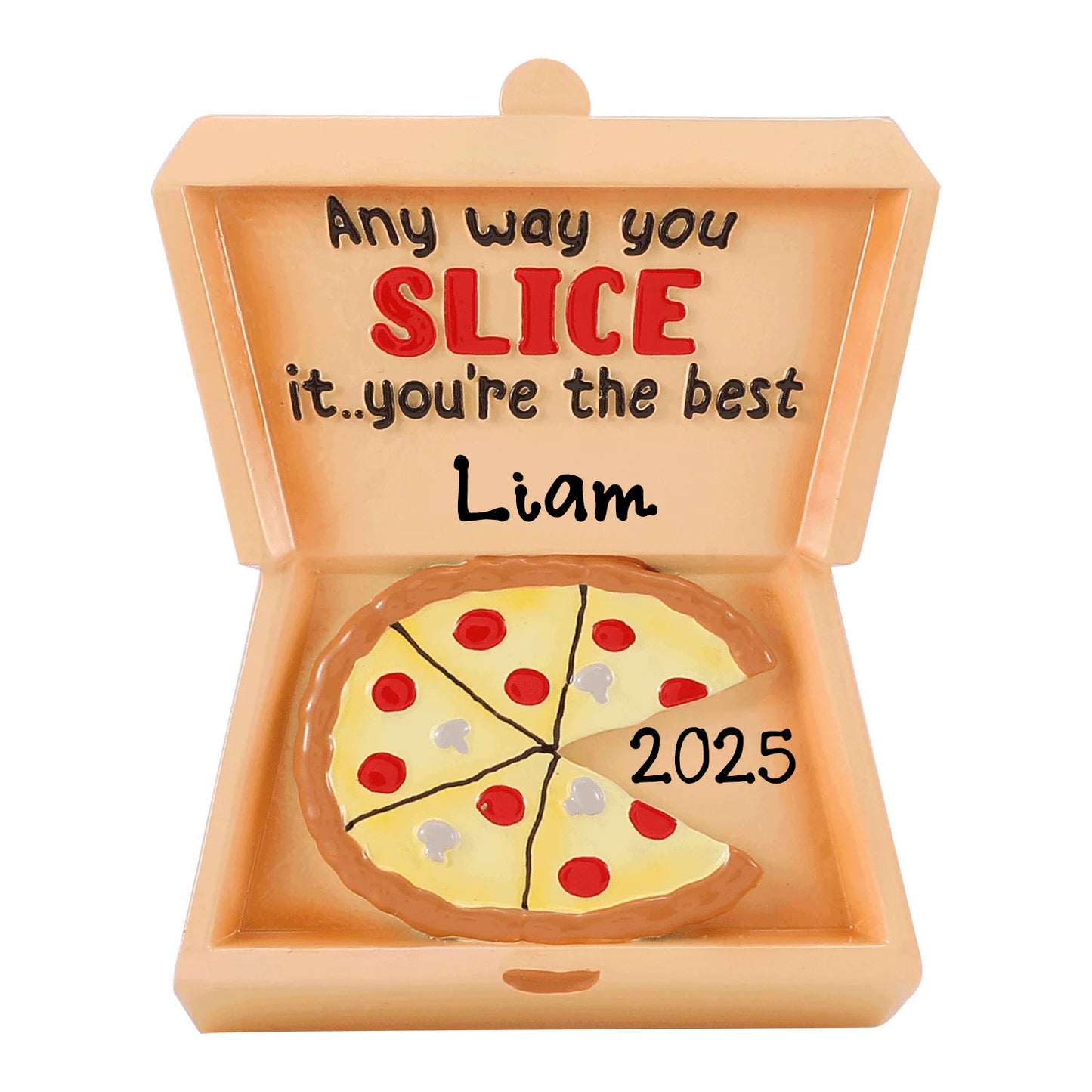 Any Way You Slice It.. You’re The Best Pizza Box Christmas Ornament